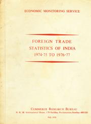 Foreign Trade Statistics of India, 1974-75 to 1976-77 Economic Monitoring Service