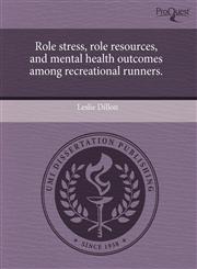 Role stress, role resources, and mental health outcomes among recreational runners.,1243419687,9781243419682