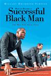 How to Become a Successful Black Man The Men Tell Their Story,1463468261,9781463468262