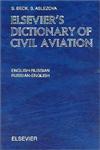 Elsevier's Dictionary of Civil Aviation English-Russian and Russian-English,044450883X,9780444508836