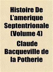 Histoire De L'amerique Septentrionale (Volume 4),1152939467,9781152939462