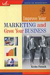 Improve Your Marketing and Grow Your Business 1st Edition,8183821650,9788183821650