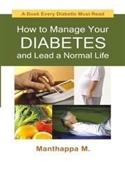 How to Manage Your Diabetes and Lead a Normal Life A Book Every Diabetic Must Read,8124801673,9788124801673