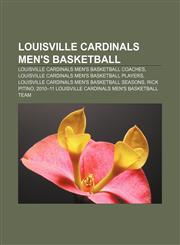 Louisville Cardinals men's basketball Louisville Cardinals men's basketball coaches, Louisville Cardinals men's basketball players,1157872093,9781157872092