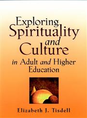 Exploring Spirituality and Culture in Adult and Higher Education,0787957232,9780787957230