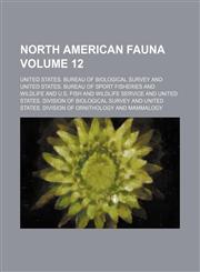 North American fauna Volume 12,1153059959,9781153059954