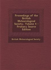 Proceedings of the British Meteorological Society, Volume 4,128947057X,9781289470579