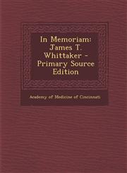 In Memoriam James T. Whittaker,1289384592,9781289384593