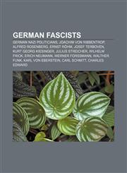 German fascists German Nazi politicians, Joachim von Ribbentrop, Alfred Rosenberg, Ernst Röhm, Josef Terboven, Kurt Georg Kiesinger,1233296892,9781233296897