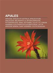 Apiales Apiaceae, Apiales of Australia, Apiales stubs, Araliaceae, Melanophylla, Myodocarpaceae, Pittosporaceae, Anise, Astydamia, Cicuta, Ivy,1157075746,9781157075745