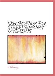 SPECIFICATION FOR STREET ROADWAY PAVEMENTS,1140052306,9781140052302