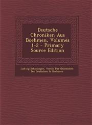 Deutsche Chroniken Aus Boehmen, Volumes 1-2 - Primary Source Edition,1295019272,9781295019274