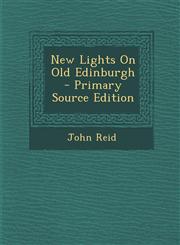 New Lights on Old Edinburgh,1289747067,9781289747060