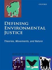 Defining Environmental Justice: Theories, Movements, and Nature,0199562482,9780199562480