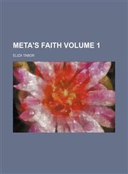 Meta's faith Volume 1,1154141330,9781154141337