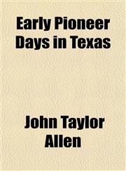 Early Pioneer Days in Texas,1152756583,9781152756588