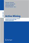 Active Mining Second International Workshop, AM 2003, Maebashi, Japan, October 28, 2003, Revised Selected Papers,3540261575,9783540261575