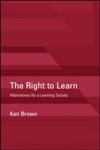 Right to Learn: Alternatives for a Learning Society,0415231655,9780415231657