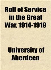 Roll of Service in the Great War, 1914-1919,1152802623,9781152802629