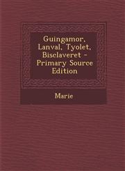 Guingamor, Lanval, Tyolet, Bisclaveret - Primary Source Edition,1293321370,9781293321379