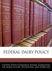 FEDERAL DAIRY POLICY,1240462964,9781240462964