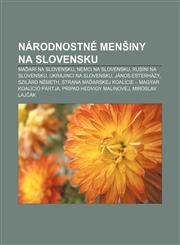 Národnostné menšiny na Slovensku Maďari na Slovensku, Nemci na Slovensku, Rusíni na Slovensku, Ukrajinci na Slovensku, János Esterházy,1232997560,9781232997566