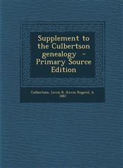 Supplement to the Culbertson Genealogy - Primary Source Edition,129478451X,9781294784517