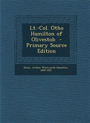 LT.-Col. Otho Hamilton of Olivestob,1287643175,9781287643173