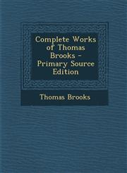 Complete Works of Thomas Brooks - Primary Source Edition,1293534544,9781293534540