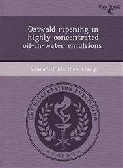 Ostwald ripening in highly concentrated oil-in-water emulsions.,1244599697,9781244599697