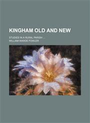 Kingham Old and New; Studies in a Rural Parish,1150673362,9781150673368