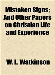 Mistaken Signs; And Other Papers on Christian Life and Experience,1154788741,9781154788747