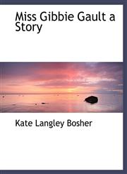 Miss Gibbie Gault a Story,1115948458,9781115948456