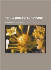 Ties -- Human and Divine,1236782364,9781236782366