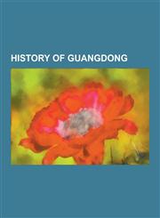 History of Guangdong Nanyue, Wanshan Archipelago Campaign, Second Battle of Chuenpee, Guangzhouwan, Battle of the Bogue, China Southern Air,1230495673,9781230495675
