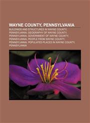 Wayne County, Pennsylvania Buildings and structures in Wayne County, Pennsylvania, Geography of Wayne County, Pennsylvania,1155301692,9781155301693