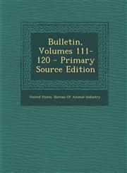 Bulletin, Volumes 111-120 - Primary Source Edition,1287777430,9781287777434