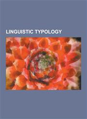 Linguistic Typology Active-Stative Language, Agglutinative Language, Alien Language, Austronesian Alignment, Branching (Linguistics), Case,1230576541,9781230576541