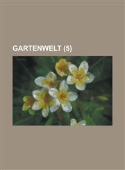 Gartenwelt (5 ),1153482789,9781153482783
