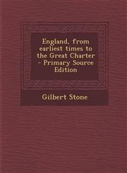 England, from earliest times to the Great Charter  - Primary Source Edition,1293344842,9781293344842