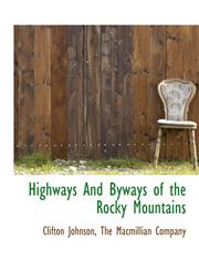 Highways And Byways of the Rocky Mountains,1140190202,9781140190202