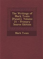Writings of Mark Twain [Pseud.], Volume 21,1289460116,9781289460112