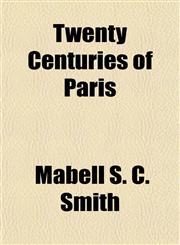 Twenty Centuries of Paris,1153194465,9781153194464