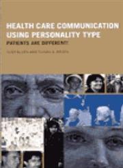 Health Care Communication Using Personality Type Patients are Different,0415213746,9780415213745
