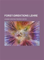 Forst-Direktions Lehre,1236794745,9781236794741