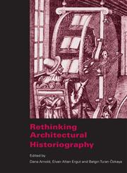 Rethinking Architectural Historiography,0415360854,9780415360852
