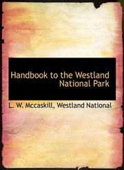 Handbook to the Westland National Park,1140404571,9781140404576