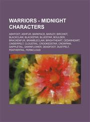 Warriors - Midnight characters Ashfoot, Ashfur, Barkface, Barley, Birchkit, Blackclaw, Blackstar, Bluestar, Boulder, Brackenfur, Brambleclaw, Brightheart, Cedarheart, Cinderpelt, Cloudtail, Crookedstar, Crowpaw, Dappletail, Dawnflower, Deadfoot, Dustpelt,1234651858,9781234651855