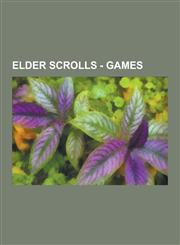 Elder Scrolls - Games Bloodmoon, Computer and Video Games, Daggerfall, Morrowind, Oblivion, Redguard Game, Shivering Isles, Solstheim Locati,1230855505,9781230855509
