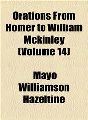 Orations From Homer to William Mckinley (Volume 14),1154804666,9781154804669